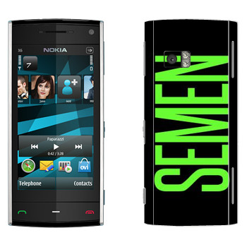   «Semen»   Nokia X6