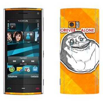   «Forever alone»   Nokia X6