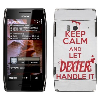   «Keep Calm and let Dexter handle it»   Nokia X7-00