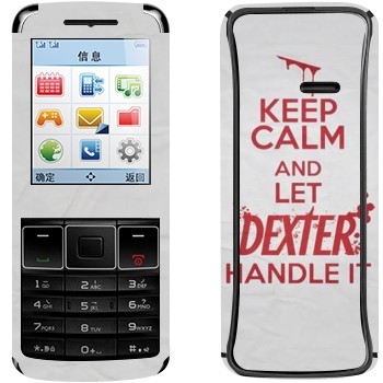   «Keep Calm and let Dexter handle it»   Philips Xenium X128