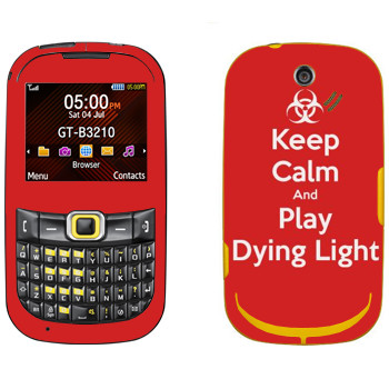   «Keep calm and Play Dying Light»   Samsung B3210