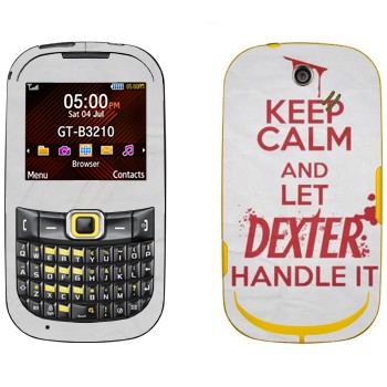   «Keep Calm and let Dexter handle it»   Samsung B3210