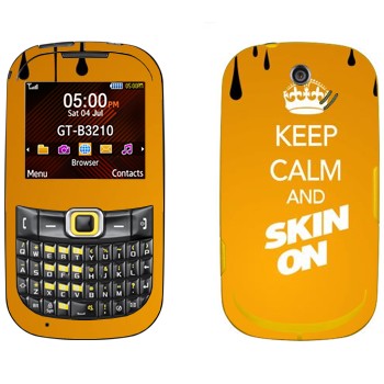   «Keep calm and Skinon»   Samsung B3210