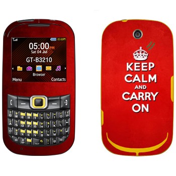   «Keep calm and carry on - »   Samsung B3210