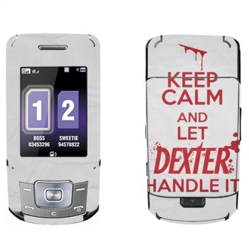   «Keep Calm and let Dexter handle it»   Samsung B5702