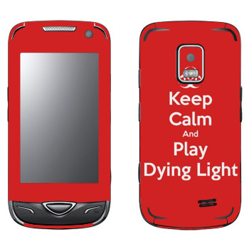   «Keep calm and Play Dying Light»   Samsung B7722