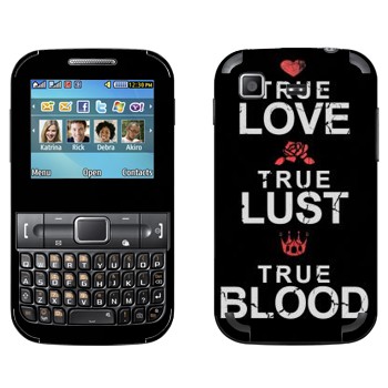   «True Love - True Lust - True Blood»   Samsung C3222 Duos