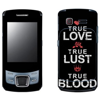   «True Love - True Lust - True Blood»   Samsung C6112 Duos