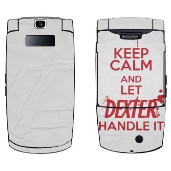  «Keep Calm and let Dexter handle it»   Samsung D830
