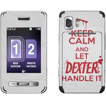   «Keep Calm and let Dexter handle it»   Samsung D980 Duos