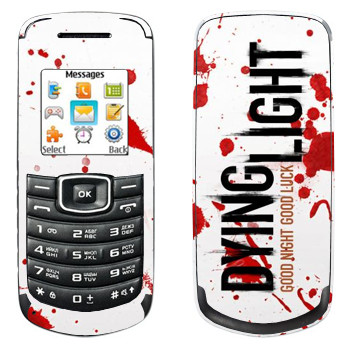   «Dying Light  - »   Samsung E1080