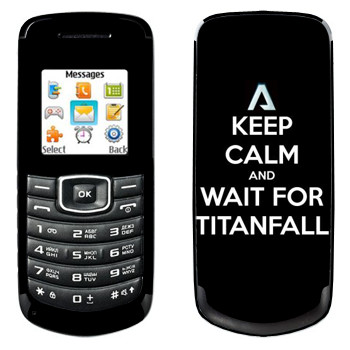   «Keep Calm and Wait For Titanfall»   Samsung E1080