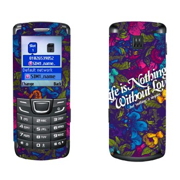   « Life is nothing without Love  »   Samsung E1252 Duos