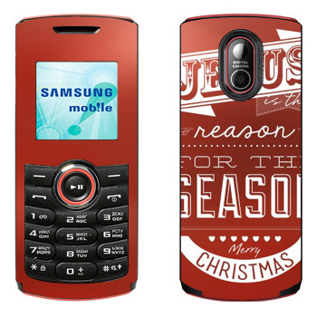   «Jesus is the reason for the season»   Samsung E2120, E2121