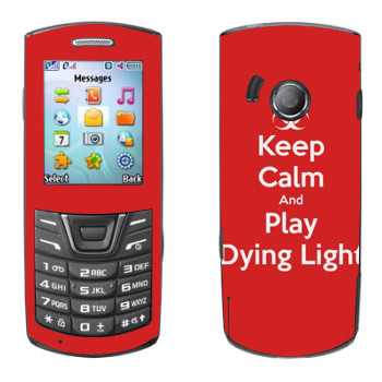   «Keep calm and Play Dying Light»   Samsung E2152