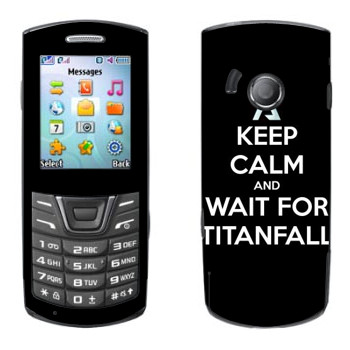   «Keep Calm and Wait For Titanfall»   Samsung E2152