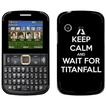   «Keep Calm and Wait For Titanfall»   Samsung E2222 Ch@t 222
