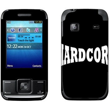   «Hardcore»   Samsung E2600