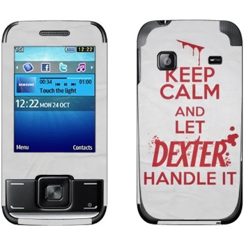   «Keep Calm and let Dexter handle it»   Samsung E2600