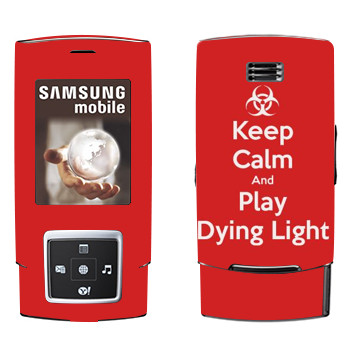   «Keep calm and Play Dying Light»   Samsung E950