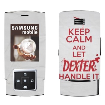   «Keep Calm and let Dexter handle it»   Samsung E950
