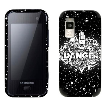   « You are the Danger»   Samsung F700