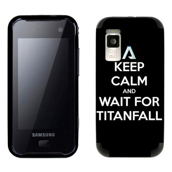  «Keep Calm and Wait For Titanfall»   Samsung F700