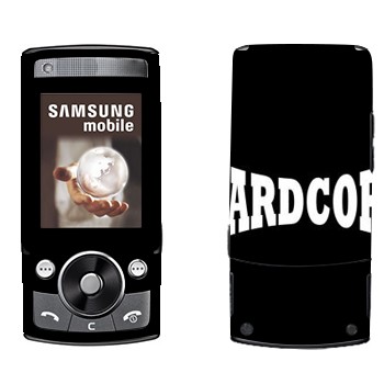   «Hardcore»   Samsung G600