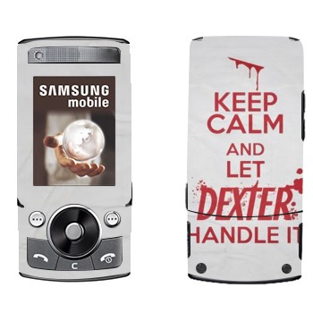   «Keep Calm and let Dexter handle it»   Samsung G600