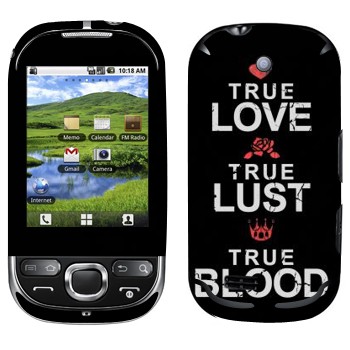   «True Love - True Lust - True Blood»   Samsung Galaxy 550