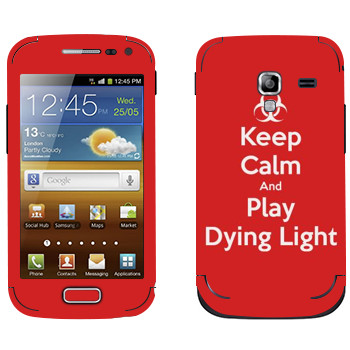   «Keep calm and Play Dying Light»   Samsung Galaxy Ace 2