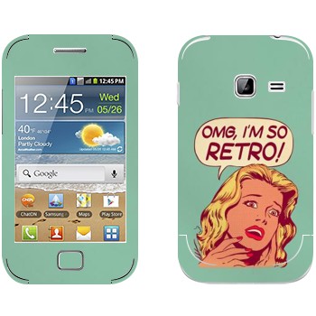  «OMG I'm So retro»   Samsung Galaxy Ace Duos