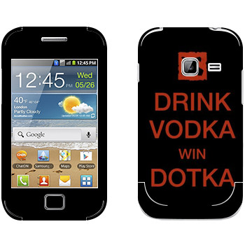   «Drink Vodka With Dotka»   Samsung Galaxy Ace Duos