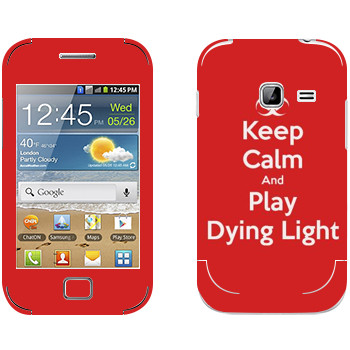   «Keep calm and Play Dying Light»   Samsung Galaxy Ace Duos