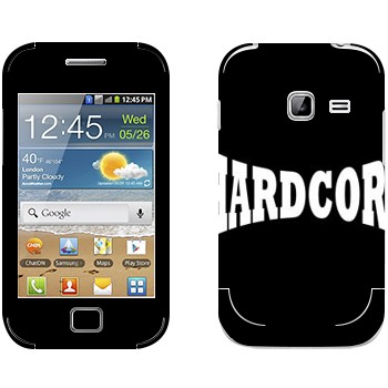   «Hardcore»   Samsung Galaxy Ace Duos