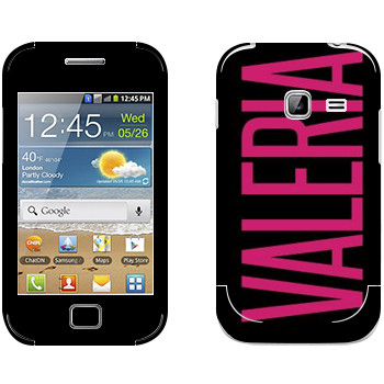   «Valeria»   Samsung Galaxy Ace Duos