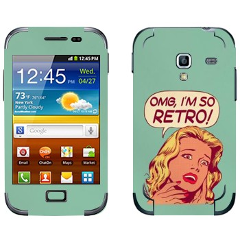   «OMG I'm So retro»   Samsung Galaxy Ace Plus