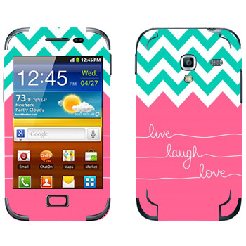   «Live Laugh Love»   Samsung Galaxy Ace Plus