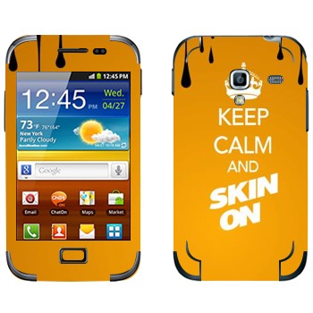   «Keep calm and Skinon»   Samsung Galaxy Ace Plus