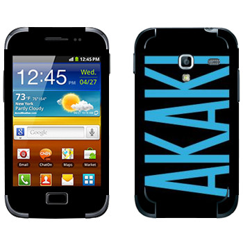   «Akaki»   Samsung Galaxy Ace Plus