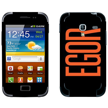   «Egor»   Samsung Galaxy Ace Plus