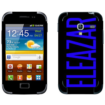   «Eleazar»   Samsung Galaxy Ace Plus