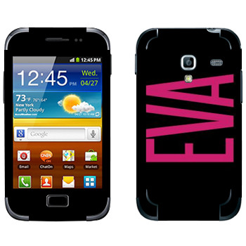  «Eva»   Samsung Galaxy Ace Plus