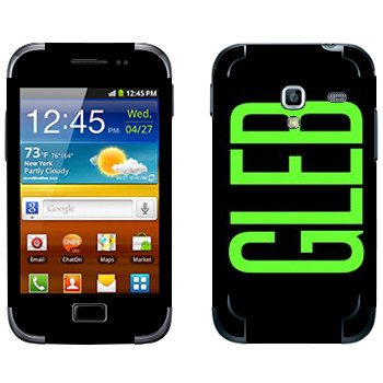   «Gleb»   Samsung Galaxy Ace Plus