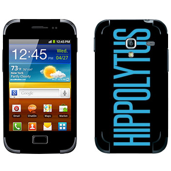   «Hippolytus»   Samsung Galaxy Ace Plus