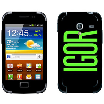   «Igor»   Samsung Galaxy Ace Plus