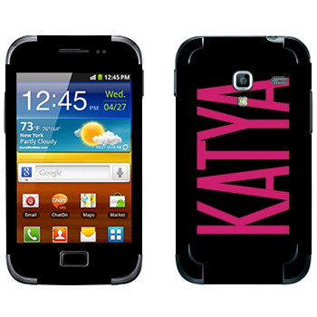   «Katya»   Samsung Galaxy Ace Plus