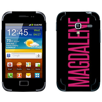   «Magdalene»   Samsung Galaxy Ace Plus