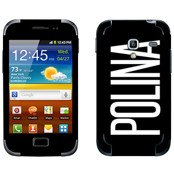   «Polina»   Samsung Galaxy Ace Plus
