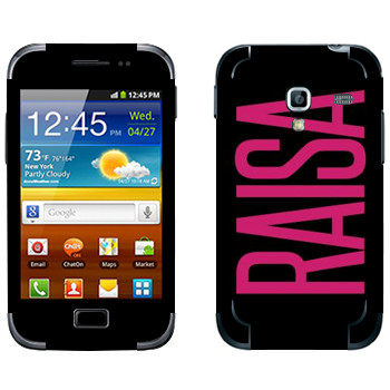   «Raisa»   Samsung Galaxy Ace Plus